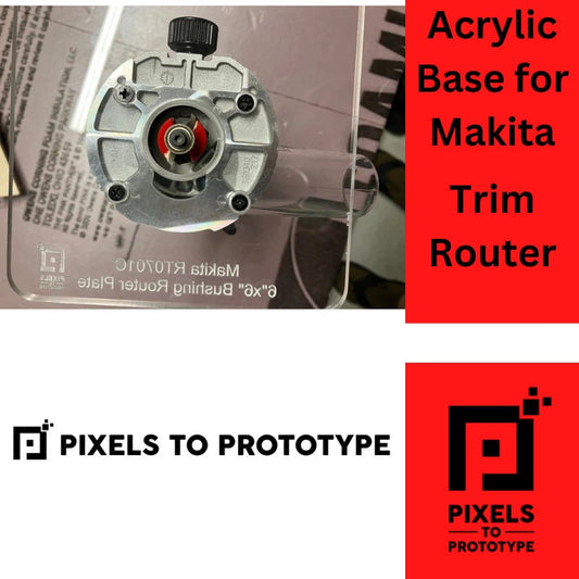 Acrylic Base for Makita RT0701C Trim Router or Cordless XTR01Z 18V Large 6in x 6in - Pixels to Prototype