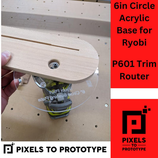 6in Circle Acrylic Base for Ryobi Router ONE+ Cordless P601 Trim Router - Pixels to Prototype Ridgid R2401 R86044